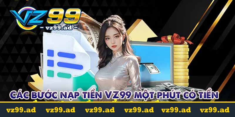 Nạp Tiền VZ99 - Hướng dẫn nạp tiền vz99 siêu nhanh chóng