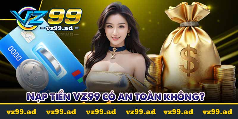 Nạp Tiền VZ99 - Hướng dẫn nạp tiền vz99 siêu nhanh chóng