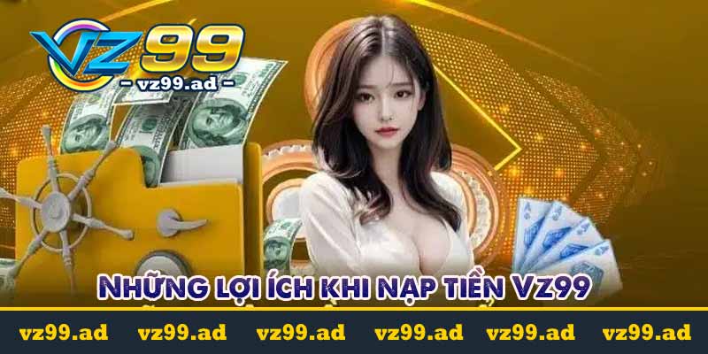 Nạp Tiền VZ99 - Hướng dẫn nạp tiền vz99 siêu nhanh chóng