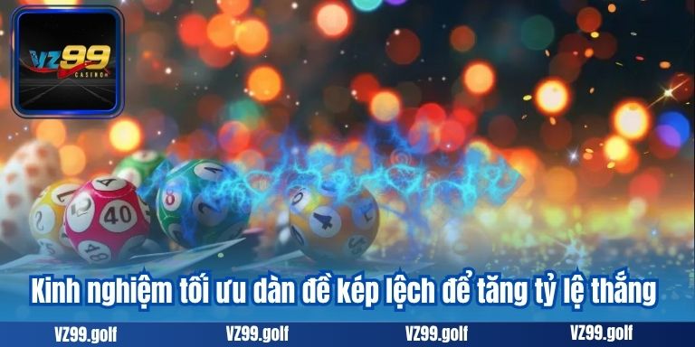 Dàn Đề Kép Lệch – Mẹo Lọc Và Chơi Kép Hiệu Quả Nhất 2026 Dàn Đề Kép Lệch – Mẹo Lọc Và Chơi Kép Hiệu Quả Nhất 2026
