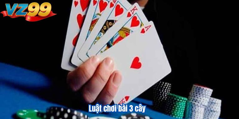 Chơi bài 3 cây online – Thử vận đỏ đen, thắng lớn dễ dàng