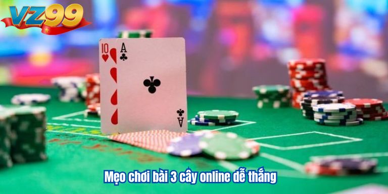 Chơi bài 3 cây online – Thử vận đỏ đen, thắng lớn dễ dàng