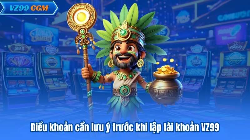 Điều Khoản Điều Kiện VZ99 - Dành Cho Hội Viên Mới Và Cũ Điều Khoản Điều Kiện VZ99 - Dành Cho Hội Viên Mới Và Cũ