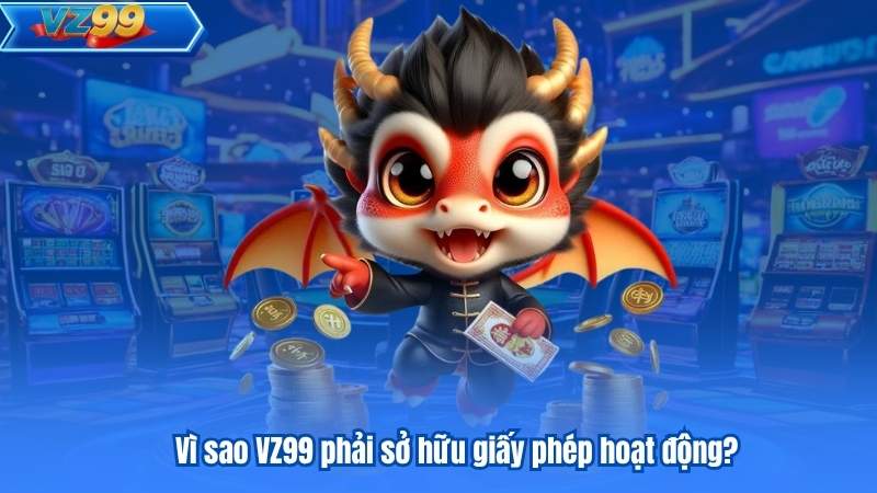 Giấy Phép Hoạt Động – Nền Tảng Minh Bạch Cho VZ99